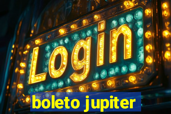 boleto jupiter